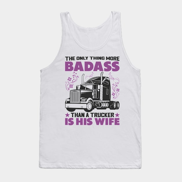 Trucker Wife Pick Up Diesel 18 Wheels Tank Top by Tom´s TeeStore